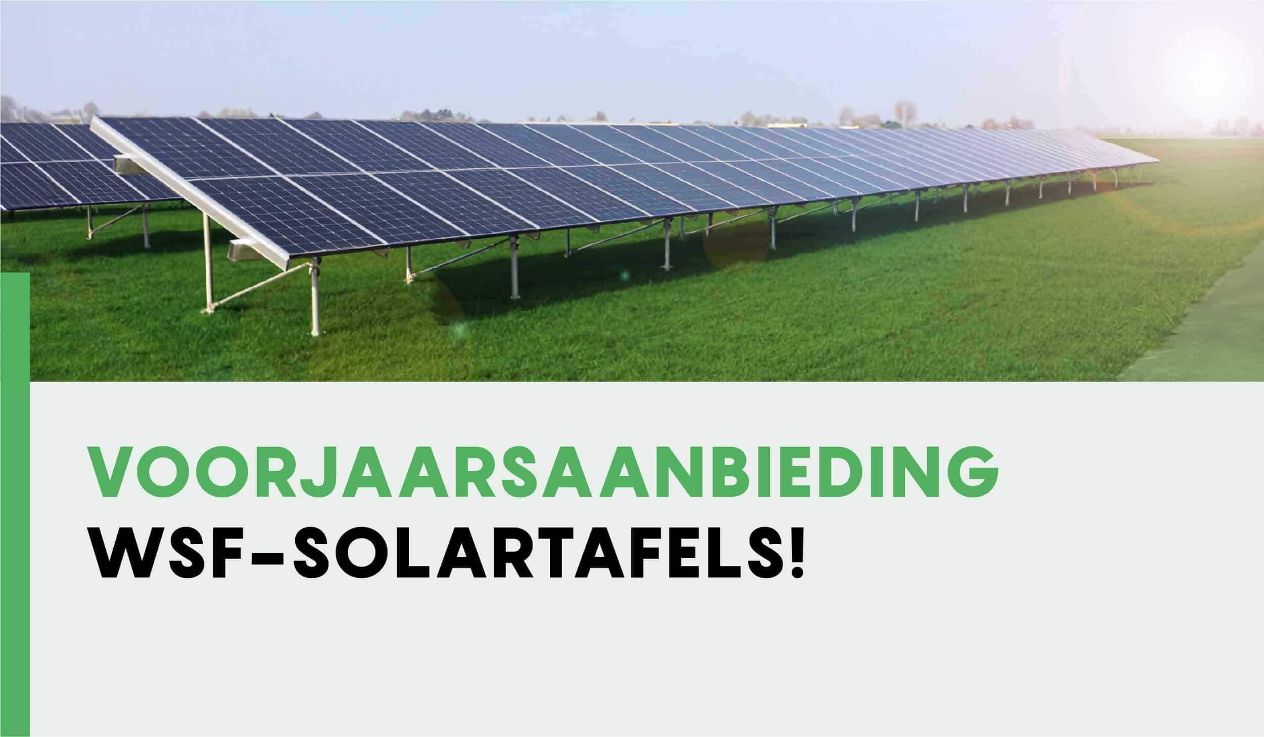 voorjaarsaanbieding op WSF-Solartafels zonnepanelen opstelling